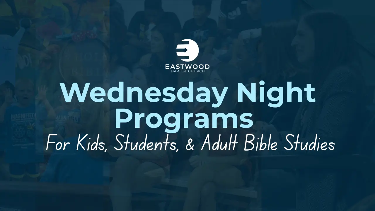 Eastwood Baptist Churc️h Wednesday Night Programs Eastwood Baptist Churc️h Wednesday Night Programs